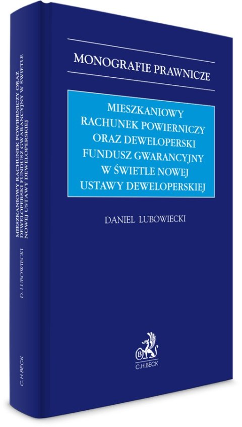 Mieszkaniowy rachunek powierniczy oraz Deweloperski Fundusz Gwarancyjny w świetle nowej ustawy deweloperskiej Mieszkaniowy rachunek powierniczy oraz Deweloperski Fundusz Gwarancyjny w świetle nowej ustawy deweloperskiej