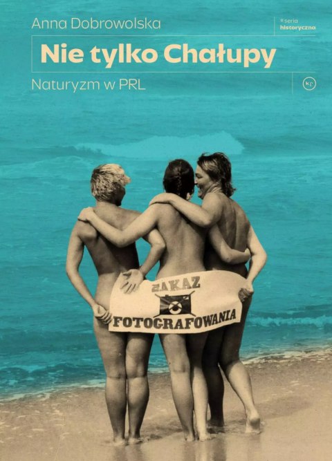 Nie tylko Chałupy. Naturyzm w PRL Nie tylko Chałupy. Naturyzm w PRL
