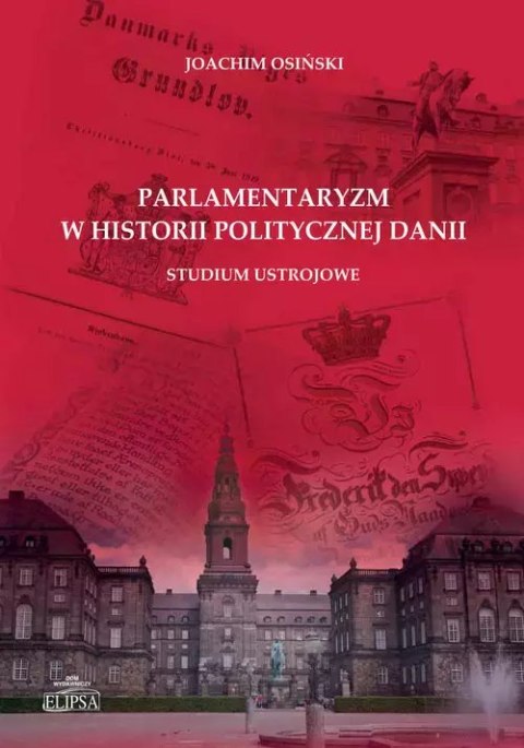 Parlamentaryzm w historii politycznej Danii Parlamentaryzm w historii politycznej Danii