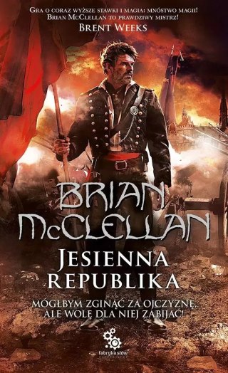 Trylogia Magów Prochowych. Tom 3. Jesienna republika