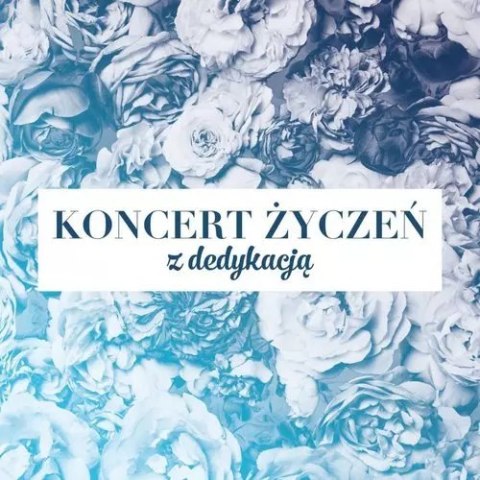 Koncert życzeń: z dedykacją, 3 CD Koncert życzeń: z dedykacją, 3 CD
