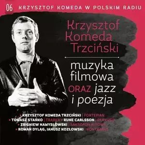 Krzysztof Komeda w Polskim Radiu Vol 6 - Muzyka filmowa oraz jazz i poezja (Digipack)