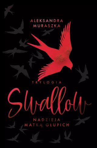 Swallow. Nadzieja matką głupich (wydanie specjalne)