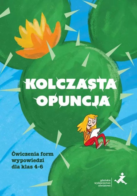 Kolczasta opuncja. Ćwiczenia form wypowiedzi dla klas 4-6 Kolczasta opuncja. Ćwiczenia form wypowiedzi dla klas 4-6