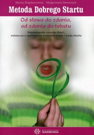 Metoda Dobrego Startu. Od słowa do zdania, od zdania do tekstu