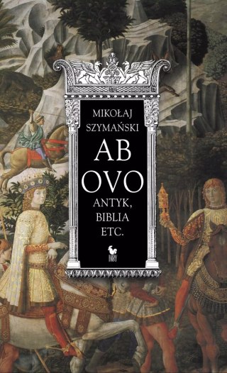 Ab ovo. Antyk, Biblia etc. (dodruk 2019)