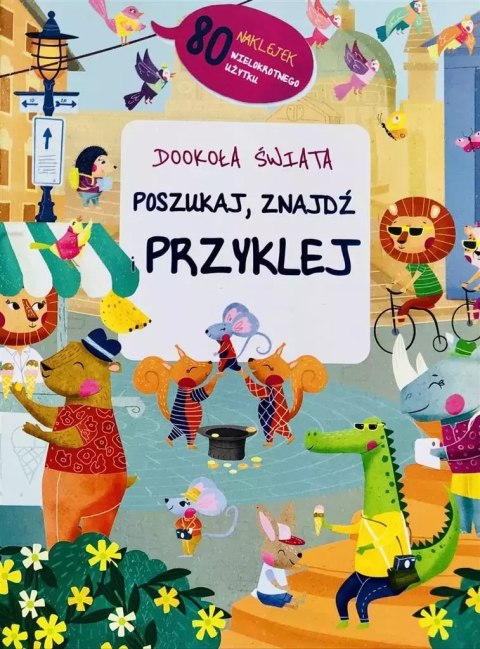 Dookoła świata. Poszukaj, przyklej, znajdź Dookoła świata. Poszukaj, przyklej, znajdź