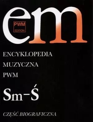 Encyklopedia muzyczna. Tom 10. Sm - ś Encyklopedia muzyczna. Tom 10. Sm - ś