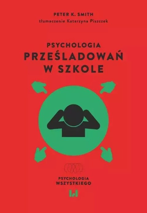 Psychologia prześladowań w szkole Psychologia prześladowań w szkole