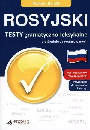 Rosyjski. Testy gramatyczno-leksykalne dla średnio zaawansowanych