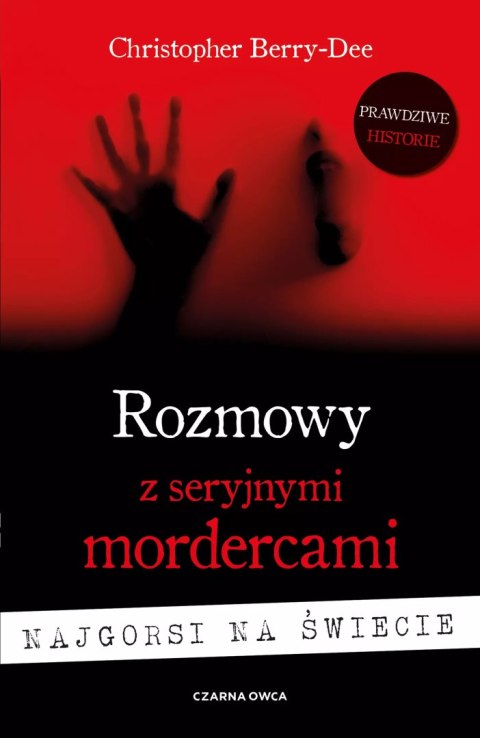 Rozmowy z seryjnymi mordercami. Najgorsi na świecie Rozmowy z seryjnymi mordercami. Najgorsi na świecie