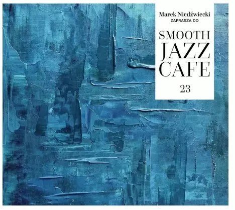 Smooth Jazz Cafe Volume 23, CD Smooth Jazz Cafe Volume 23, CD