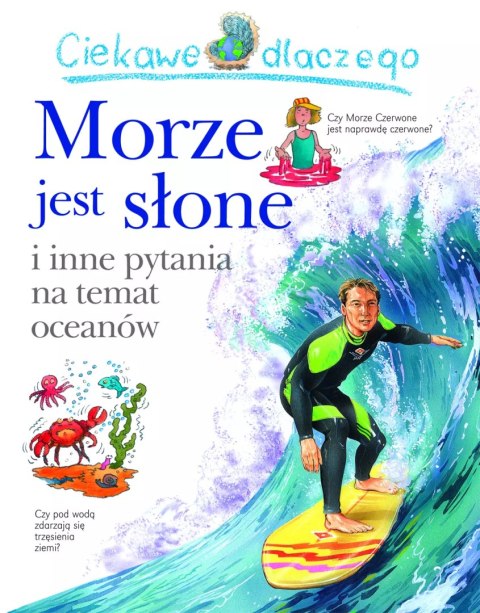 Ciekawe dlaczego morze jest słone Ciekawe dlaczego morze jest słone