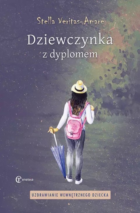 Dziewczynka z dyplomem. Uzdrawianie wewnętrznego dziecka Dziewczynka z dyplomem. Uzdrawianie wewnętrznego dziecka