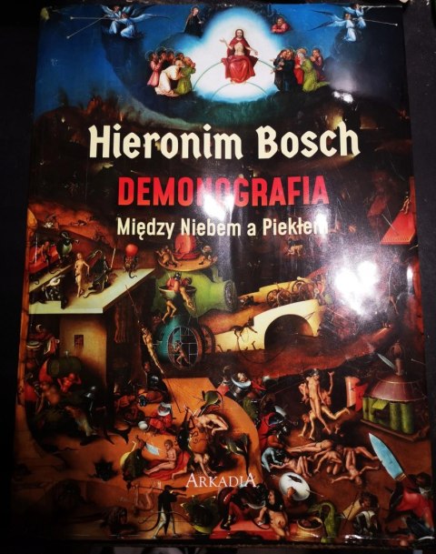 Hieronim Bosch Demonografia Między Niebem a Piekłem