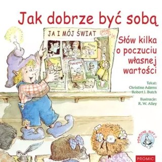 Jak dobrze być sobą. Słów kilka o poczuciu własnej wartości
