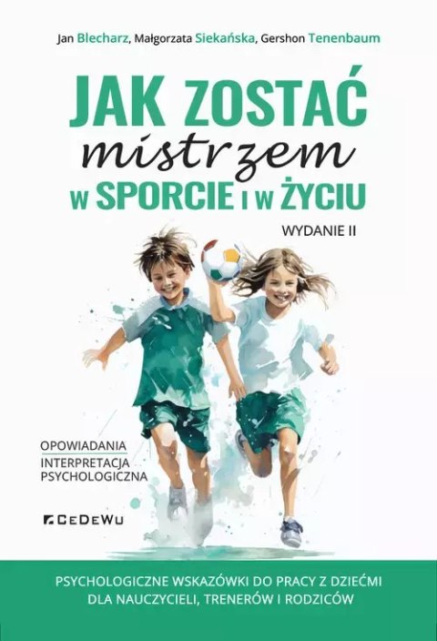 Jak zostać mistrzem w sporcie i w życiu Jak zostać mistrzem w sporcie i w życiu