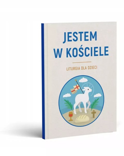Jestem w kościele. Liturgia dla dzieci Jestem w kościele. Liturgia dla dzieci