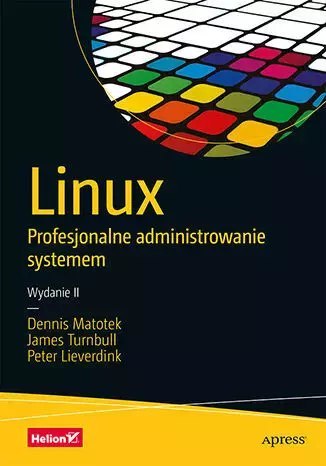 Linux. Profesjonalne administrowanie systemem Linux. Profesjonalne administrowanie systemem