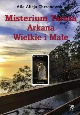 Misterium Tarota Arkana Wielkie i Małe Misterium Tarota Arkana Wielkie i Małe