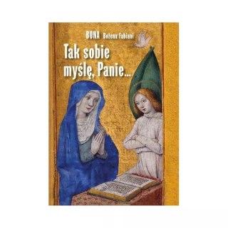 Tak sobie myślę, Panie...