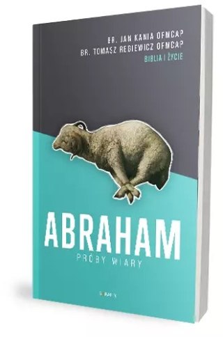 Biblia i życie. Abraham. Próby wiary, wydanie 2