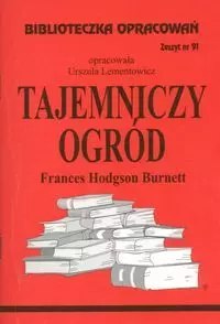Biblioteczka Opracowań. „Tajemniczy ogród" Frances Hodgson Burnett