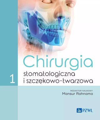 Chirurgia stomatologiczna i szczękowo-twarzowa tom 1
