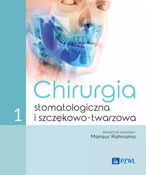 Chirurgia stomatologiczna i szczękowo-twarzowa tom 1 Chirurgia stomatologiczna i szczękowo-twarzowa tom 1