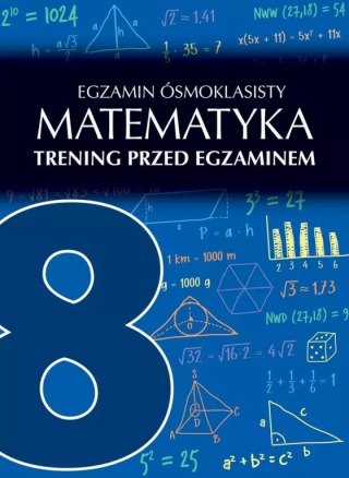Egzamin ósmoklasisty. Matematyka. Trening przed egzaminem