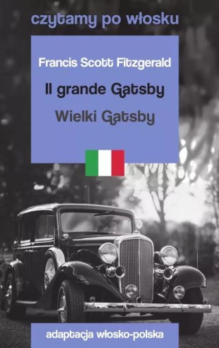 Il grande Gatsby / Wielki Gatsby. Czytamy po włosku