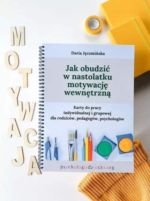 Jak obudzić w nastolatku motywację wewnętrzną Jak obudzić w nastolatku motywację wewnętrzną