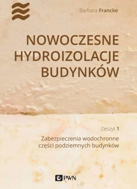Nowoczesne hydroizolacje budynków Część 1 Nowoczesne hydroizolacje budynków Część 1