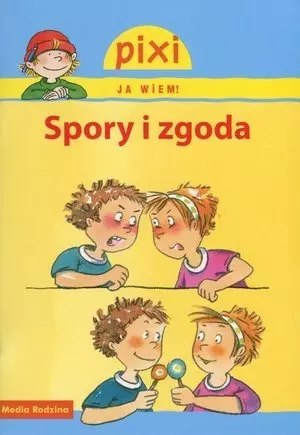 Pixi. Ja wiem! Spory i zgoda Pixi. Ja wiem! Spory i zgoda