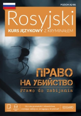 Rosyjski. Kurs językowy z kryminałem. Prawo do zabijania. Poziom A2-B1
