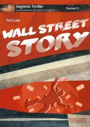 Angielski thriller z ćwiczeniami, poziom C1. Wall Street Story, wydanie 2