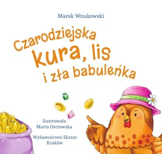 Czarodziejska kura, lis i zła babuleńka