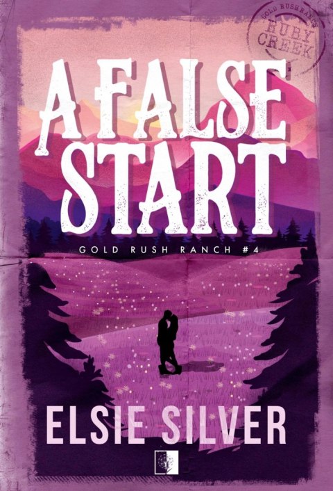 Gold Rush Ranch. Tom 4. A False Start Gold Rush Ranch. Tom 4. A False Start