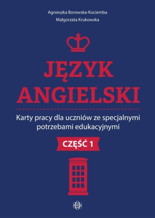 Język angielski. Karty pracy dla uczniów ze specjalnymi potrzebami edukacyjnymi. Część 1