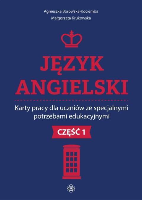 Język angielski. Karty pracy dla uczniów ze specjalnymi potrzebami edukacyjnymi. Część 1 Język angielski. Karty pracy dla uczniów ze specjalnymi potrzebami edukacyjnymi. Część 1