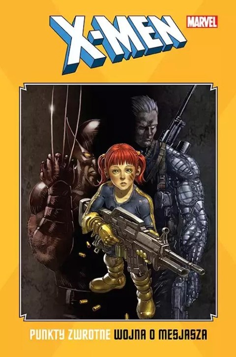 X-Men. Punkty zwrotne. Wojna o mesjasza X-Men. Punkty zwrotne. Wojna o mesjasza