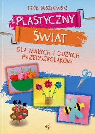 Plastyczny świat dla małych i dużych przedszkolaków