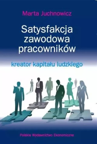 Satysfakcja zawodowa pracowników. Kreator kapitału ludzkiego