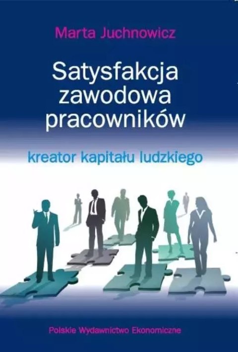 Satysfakcja zawodowa pracowników. Kreator kapitału ludzkiego Satysfakcja zawodowa pracowników. Kreator kapitału ludzkiego