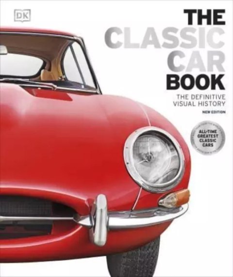 The Classic Car Book. The Definitive Visual History. 2023 ed The Classic Car Book. The Definitive Visual History. 2023 ed