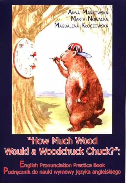 How Much Wood Would a Woodchuck Chuck? How Much Wood Would a Woodchuck Chuck?
