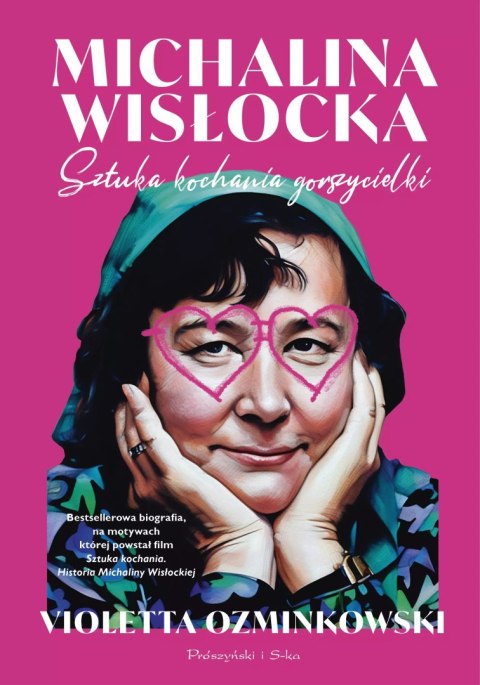 Michalina Wisłocka. Sztuka kochania gorszycielki Michalina Wisłocka. Sztuka kochania gorszycielki
