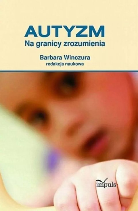 Pedagogika. Autyzm. Na granicy zrozumienia Pedagogika. Autyzm. Na granicy zrozumienia