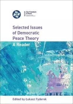 Selected Issues of Democratic Peace Theory. A Reader