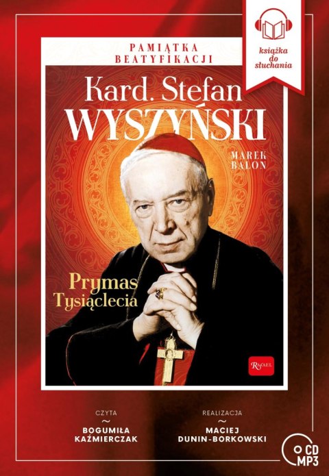 Kardynał Stefan Wyszyński. Prymas Tysiąclecia. Audiobook Kardynał Stefan Wyszyński. Prymas Tysiąclecia. Audiobook